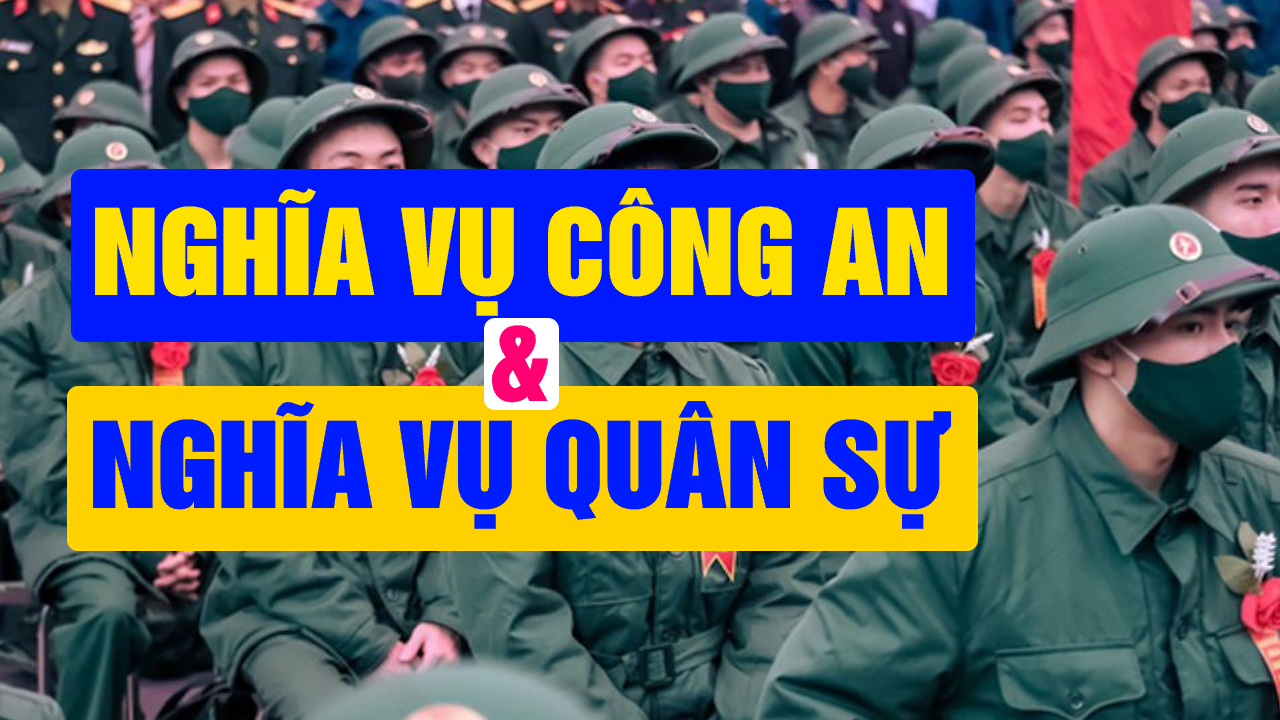 nghĩa vụ công an khác nghĩa vụ quân sự