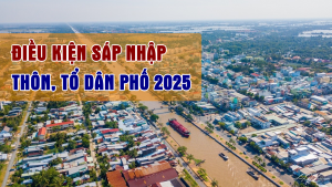 Điều Kiện Sáp Nhập Thôn, Tổ Dân Phố 2025 - Những Thông Tin Quan Trọng Cần Biết