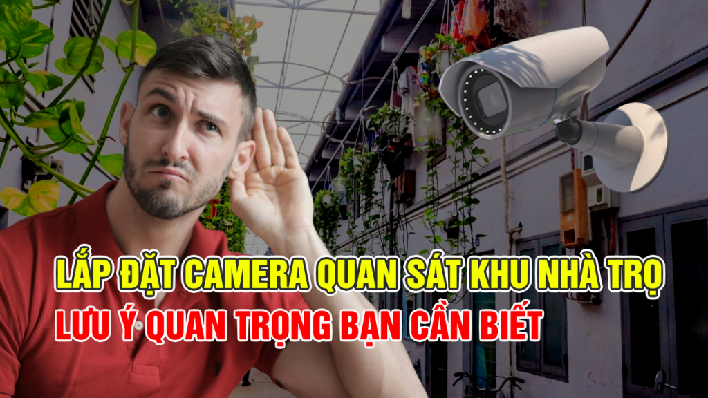 Lắp Đặt Camera: Giải Pháp An Ninh Hiệu Quả Cho Nhà Trọ