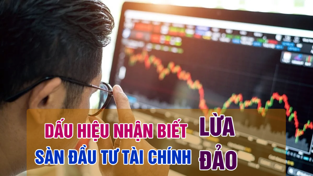 Lừa đảo đầu tư tài chính: 4 dấu hiệu nhận biết và cách phòng tránh