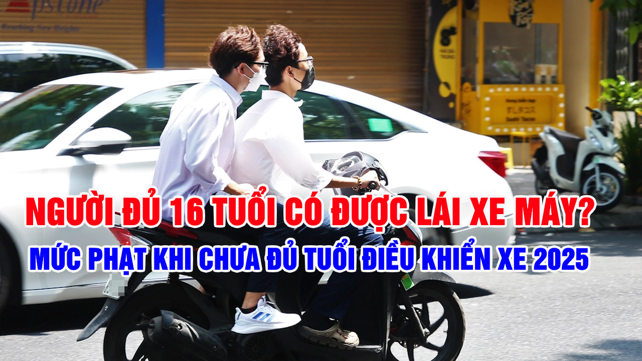 Người Chưa Đủ 16 Tuổi Điều Khiển Xe Máy: Quy Định Mới Và Mức Phạt