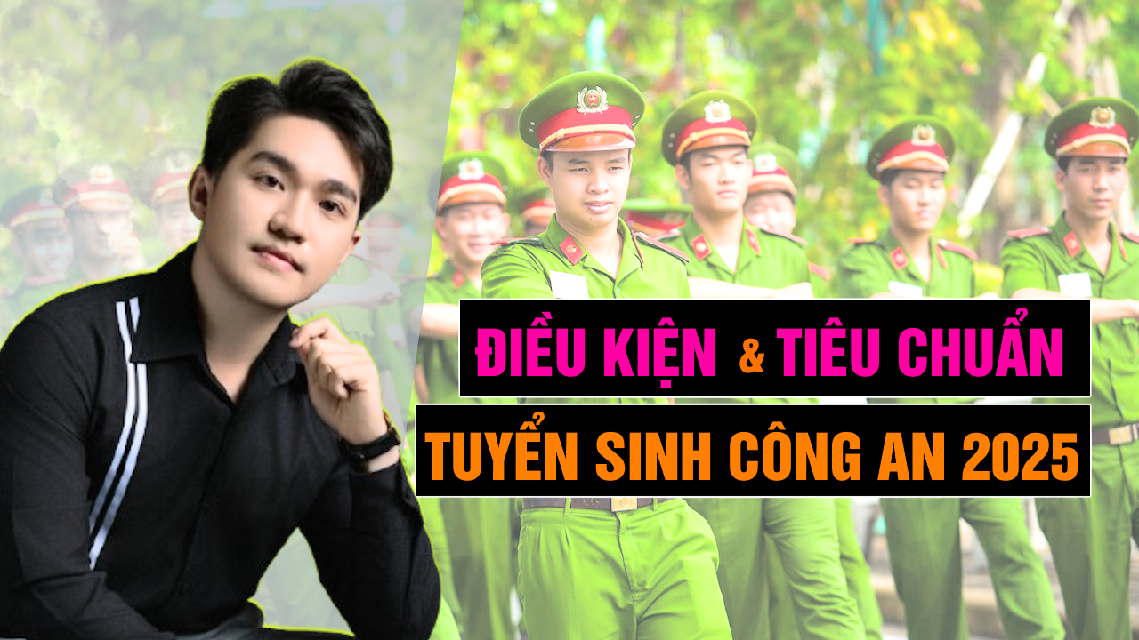 Tuyển Sinh Trường Công An 2025: Điều Kiện, Quy Trình và Cơ Hội