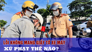 Lỗi Không Mang Giấy Tờ Xe Máy 