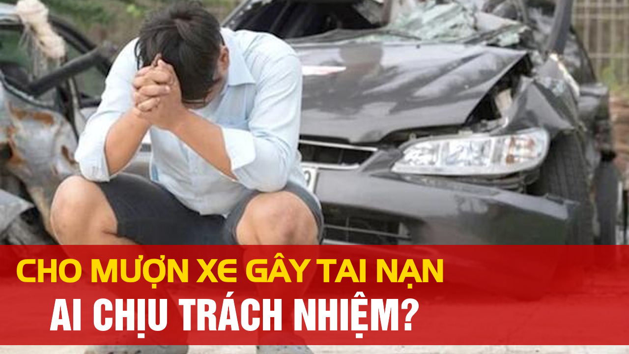 Cho Mượn Xe Gây Tai Nạn