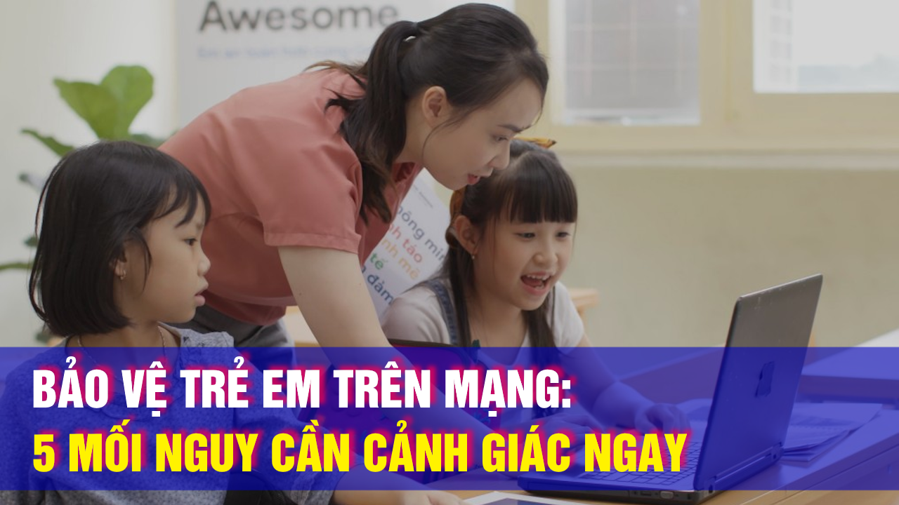 Bảo Vệ Trẻ Em Trên Mạng