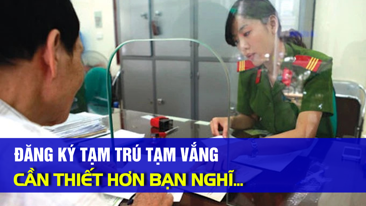 Đăng Ký Tạm Trú Tạm Vắng