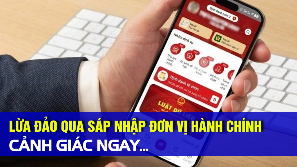 Lừa Đảo Qua Sáp Nhập Đơn Vị Hành Chính