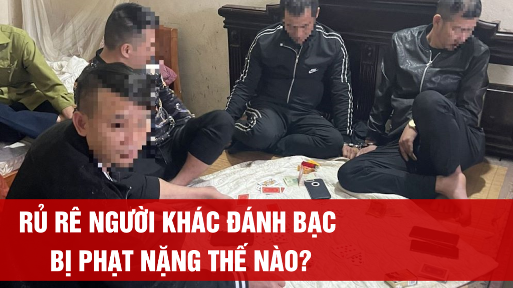 Rủ Rê Người Khác Đánh Bạc