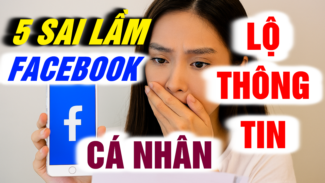 Lộ Thông Tin Cá Nhân Trên Facebook