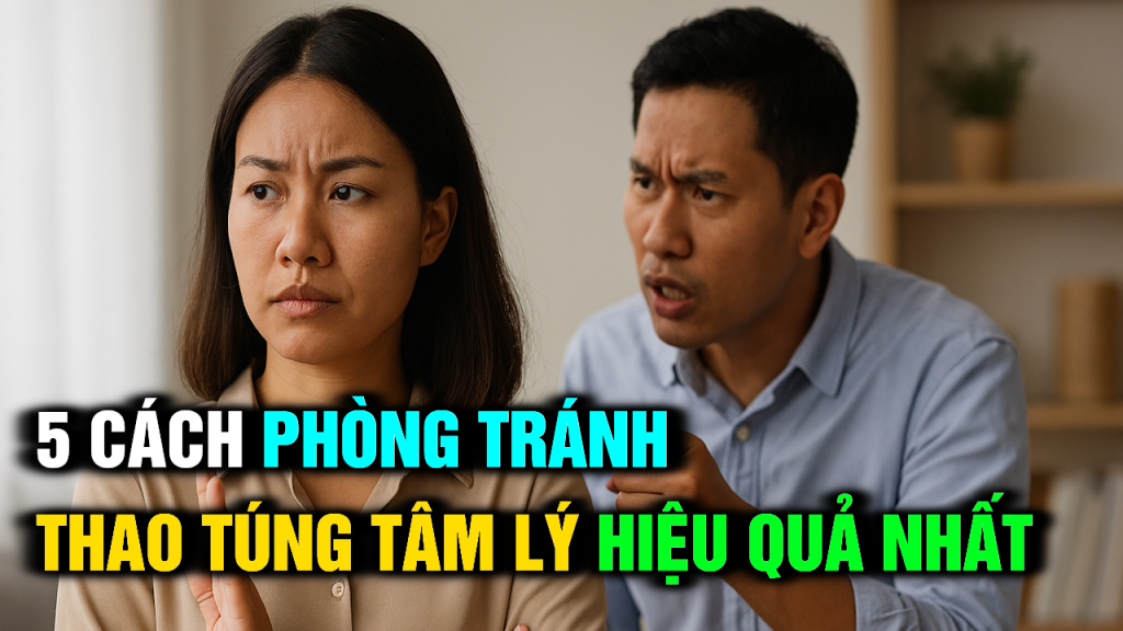 Cách Phòng Tránh Thao Túng Tâm Lý