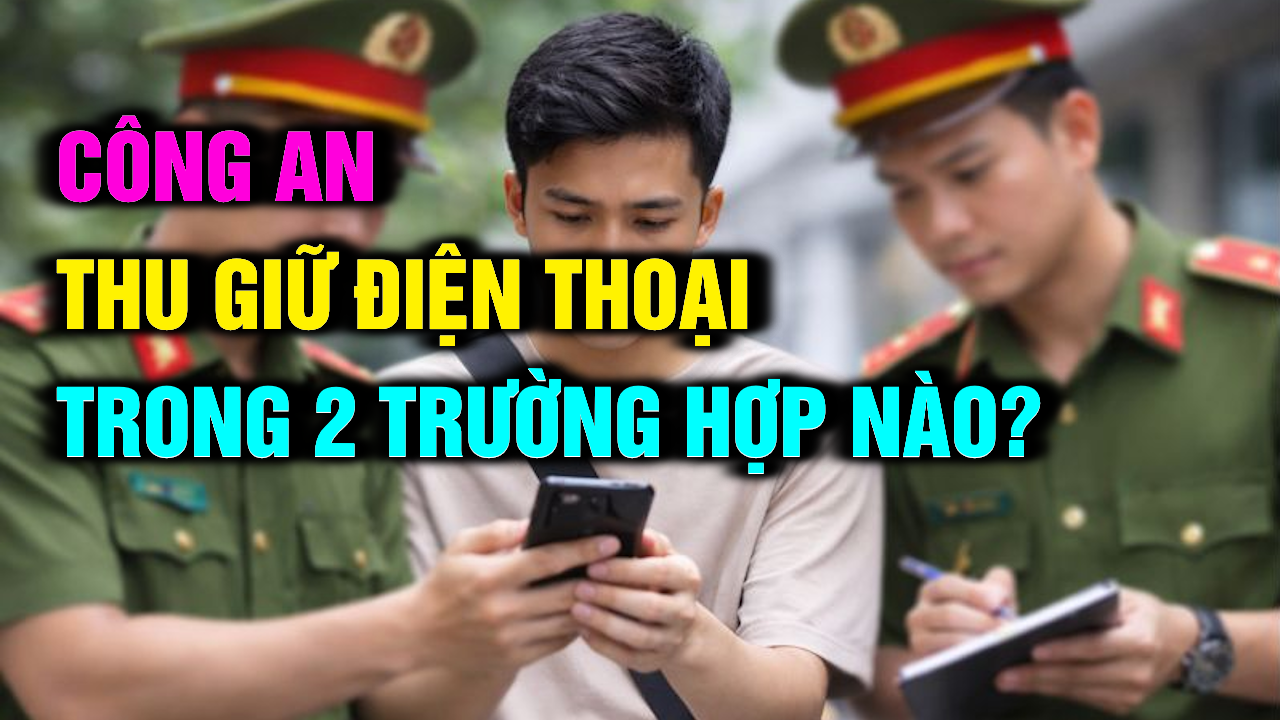 Công an thu giữ điện thoại